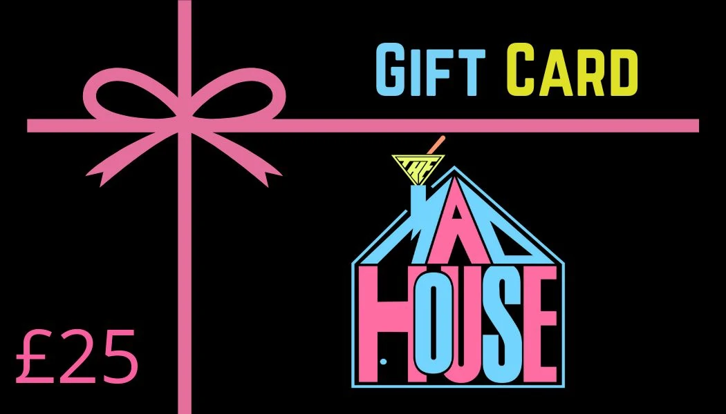 £25 Gift Card — The Mad House Newcastle